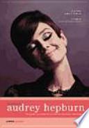 Los tesoros de Audrey Hepburn : fotografías y recuerdos de una vida llena de estilo y determinación