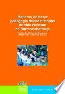 Maneras de hacer pedagogía desde historias de vida docente en Barrancabermeja