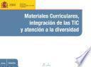 Materiales curriculares, integración de las TIC y atención a la diversidad