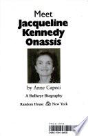 Meet Jacqueline Kennedy Onassis