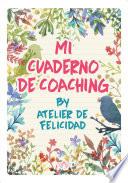 Mi Cuaderno de Coaching by Atelier de Felicidad