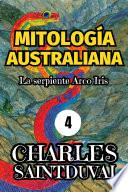 Mitología Australiana: La serpiente Arco Iris