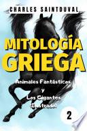 Mitología Griega: Animales Fantásticos y los Gigantes (Ilustrado) (mitologia griega)