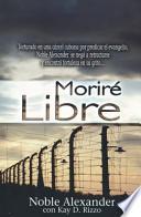 Morire Libre = I Will Die Free