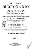 Novísimo diccionario de la lengua castellana con la correspondencia catalana redactado con presencia de d. Pedro Labernia