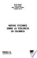 Nuevas visiones sobre la violencia en Colombia