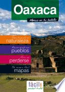 Oaxaca, Monte Alban, Puerto Escondido, Bahías de Huatulco, Guía de Viaje