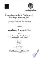 Papers from the EAA Third Annual Meeting at Ravenna 1997: Classical and medieval