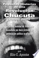 Pequeñas Historias de una Revolución Chucuta (1998 – 2005)