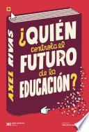¿Quién controla el futuro de la educación?