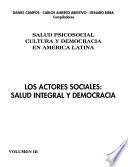 Salud psicosocial, cultura y democracia en América Latina: Los autores sociales : salud integral y democracia