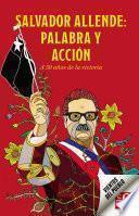 Salvador Allende: Palabra y acción