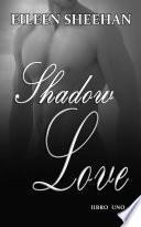 Shadow Love Libro Uno