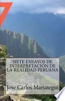 Siete Ensayos de Interpretación de la Realidad Peruana