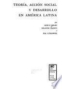 Teoria, acción social y desarrollo en America Latina