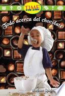Todo acerca del chocolate (All About Chocolate): Early Fluent (Nonfiction Readers)