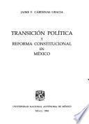Transición política y reforma constitucional en México