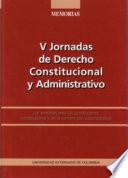 V Jornadas de derecho constitucional y administrativo: Los procesos ante las jurisdicciones constitucional y de lo contencioso administrativo