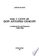 Vida y cante de don Antonio Chacón