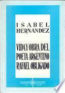 Vida y obra del poeta argentino Rafael Obligado