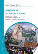Violencia en los barrios críticos. Explicaciones teóricas y estrategias de intervención basadas en el papel de la comunidad