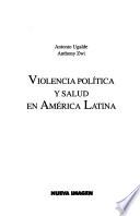 Violencia política y salud en América Latina